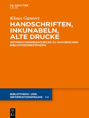 cover image of Handschriften, Inkunabeln, Alte Drucke--Informationsressourcen zu historischen Bibliotheksbeständen